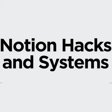 Notion Hacks and Systems