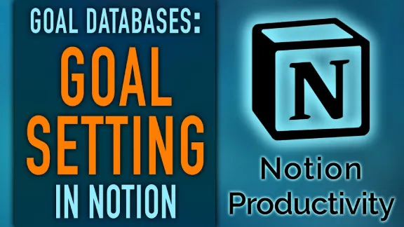How to Set Goals in Notion with Goal Outcomes and Value Goals