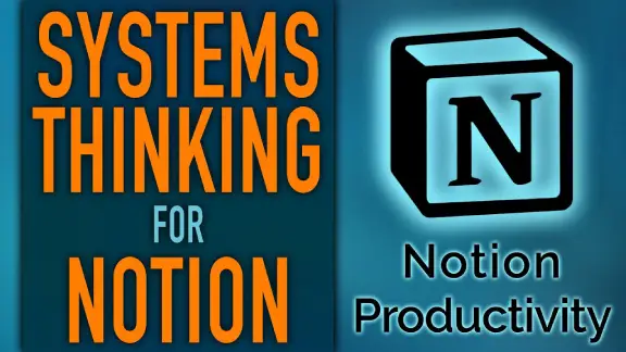 Implementing Systems Thinking into Your Notion Templates